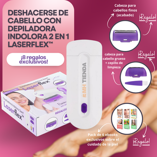 Depiladora Indolora 2 en 1 - LaserFlex™ [8 REGALOS EXCLUSIVOS SOLO HOY]